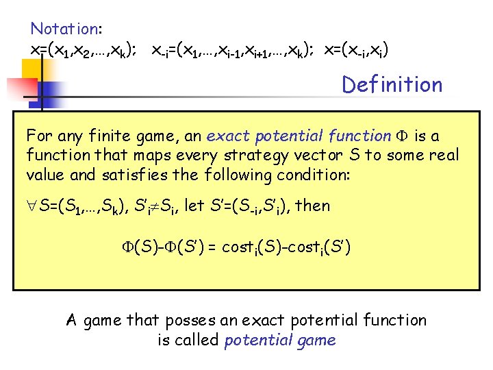 Notation: x=(x 1, x 2, …, xk); x-i=(x 1, …, xi-1, xi+1, …, xk);