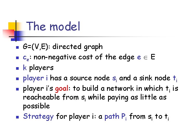 The model n n n G=(V, E): directed graph ce: non-negative cost of the