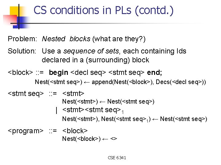 CS conditions in PLs (contd. ) Problem: Nested blocks (what are they? ) Solution: