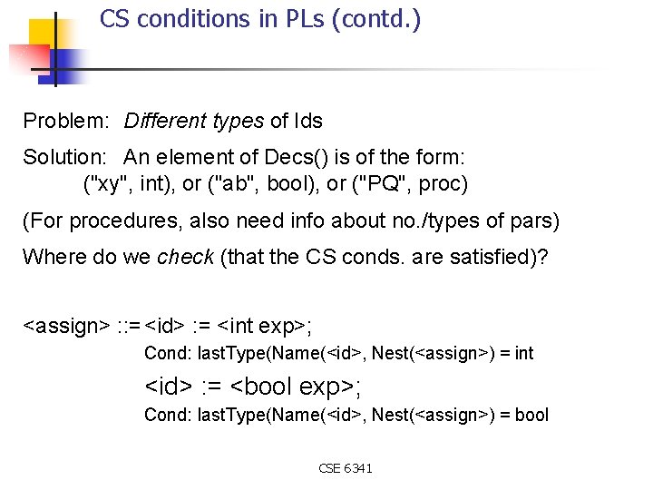 CS conditions in PLs (contd. ) Problem: Different types of Ids Solution: An element