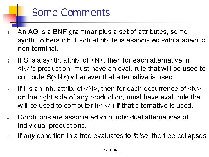 Some Comments 1. 2. 3. 4. 5. An AG is a BNF grammar plus
