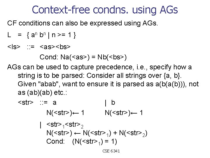 Context-free condns. using AGs CF conditions can also be expressed using AGs. L =