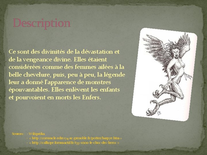 Description Ce sont des divinités de la dévastation et de la vengeance divine. Elles Description Ce sont des divinités de la dévastation et de la vengeance divine. Elles