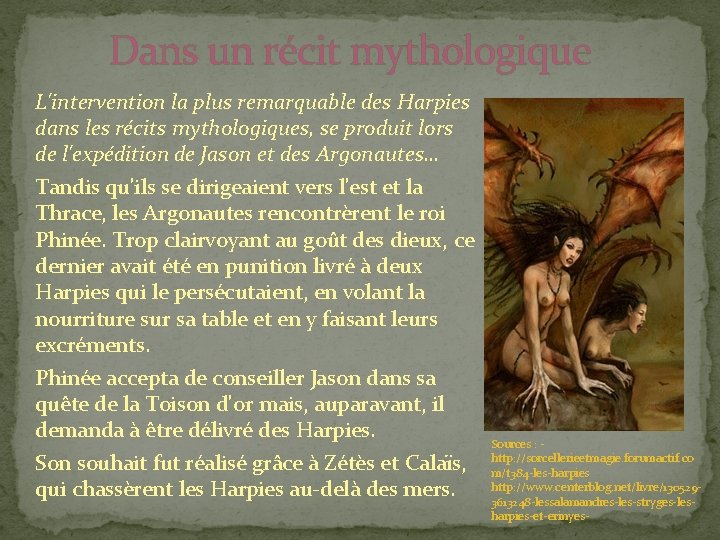 Dans un récit mythologique L'intervention la plus remarquable des Harpies dans les récits mythologiques, Dans un récit mythologique L'intervention la plus remarquable des Harpies dans les récits mythologiques,