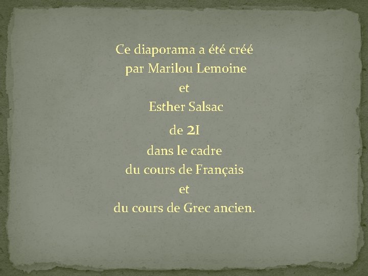 Ce diaporama a été créé par Marilou Lemoine et Esther Salsac de 2 I Ce diaporama a été créé par Marilou Lemoine et Esther Salsac de 2 I