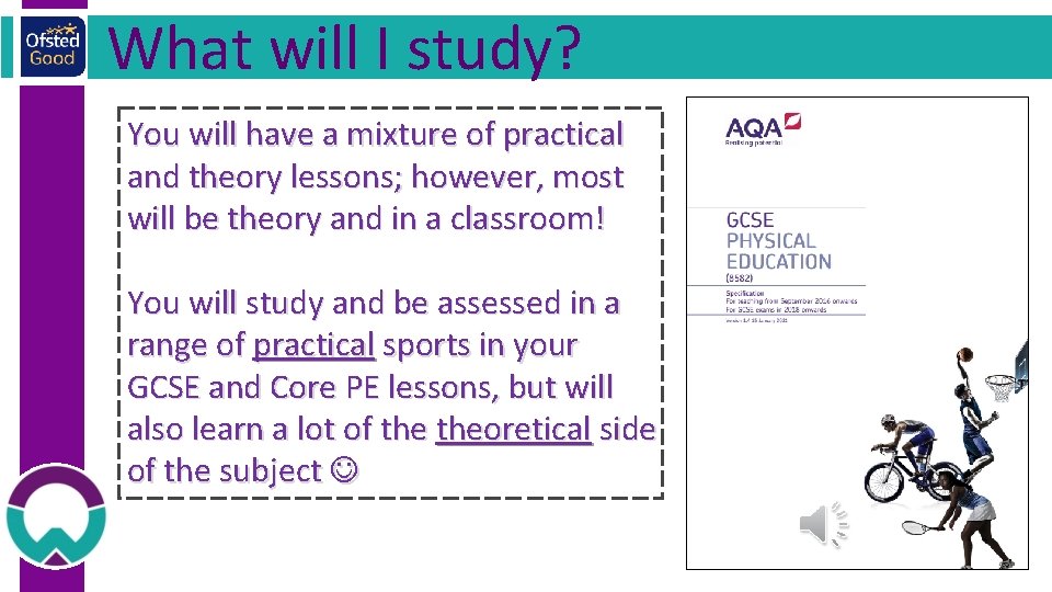 What will I study? You will have a mixture of practical and theory lessons;