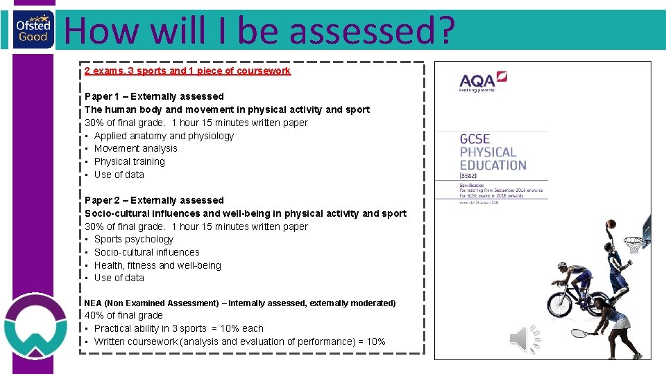 How will I be assessed? 2 exams, 3 sports and 1 piece of coursework