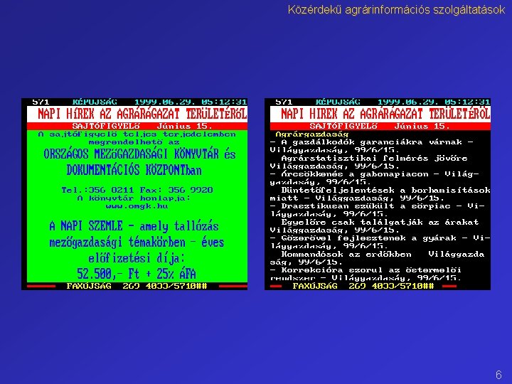 Közérdekű agrárinformációs szolgáltatások 6 