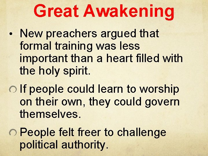 Great Awakening • New preachers argued that formal training was less important than a Great Awakening • New preachers argued that formal training was less important than a