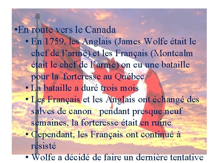  • En route vers le Canada • En 1759, les Anglais (James Wolfe