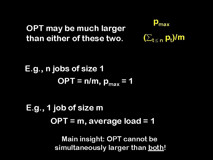 OPT may be much larger than either of these two. pmax ( t ≤