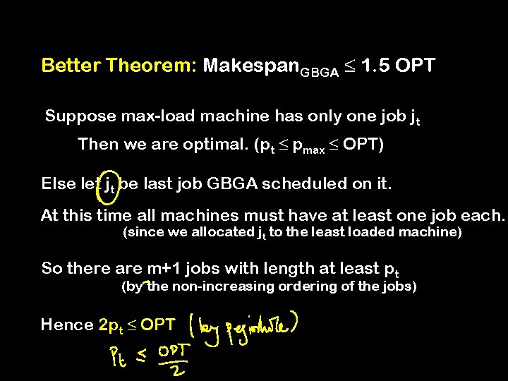 Better Theorem: Makespan. GBGA ≤ 1. 5 OPT Suppose max-load machine has only one