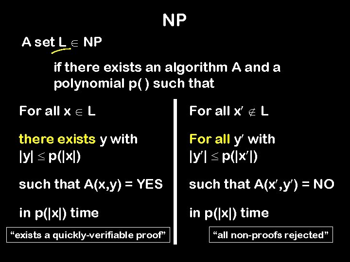 NP A set L NP if there exists an algorithm A and a polynomial