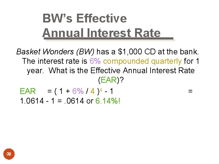 BW’s Effective Annual Interest Rate Basket Wonders (BW) has a $1, 000 CD at