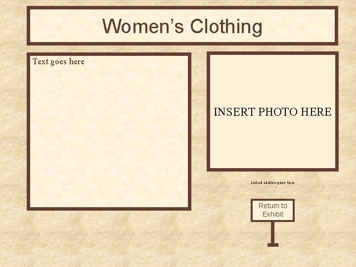 Women’s Clothing Text goes here INSERT PHOTO HERE Linked citation goes here Return to