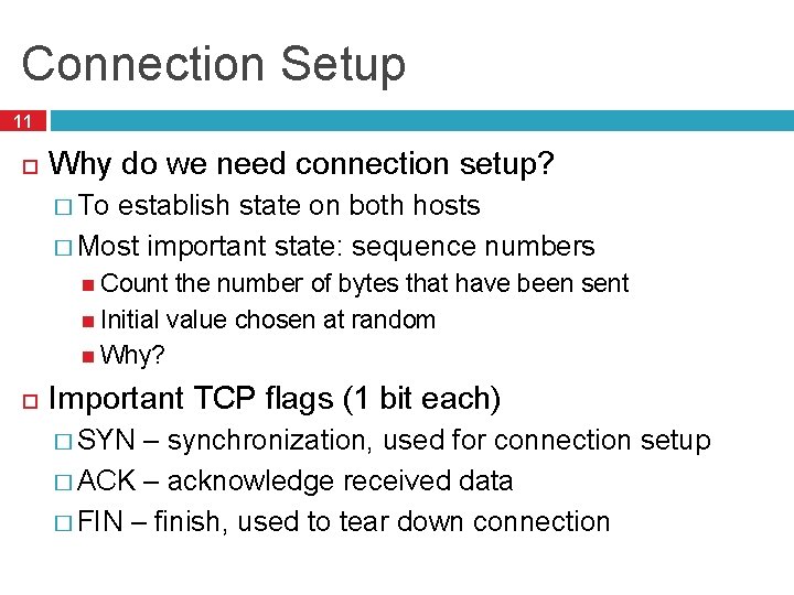 Connection Setup 11 Why do we need connection setup? � To establish state on