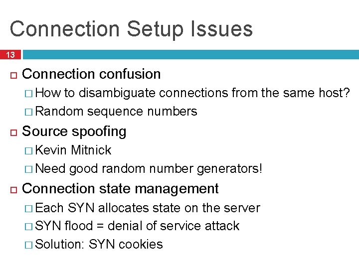 Connection Setup Issues 13 Connection confusion � How to disambiguate connections from the same