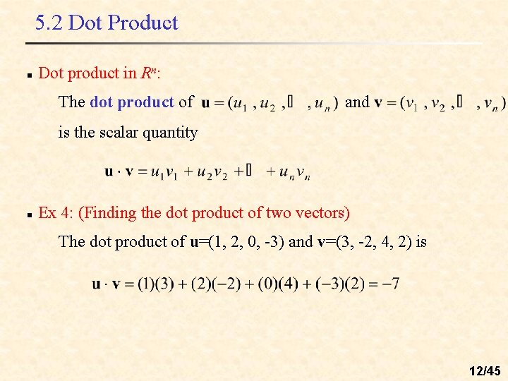 5. 2 Dot Product n Dot product in Rn: The dot product of and