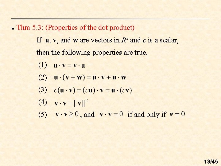 n Thm 5. 3: (Properties of the dot product) If u, v, and w