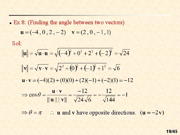 n Ex 8: (Finding the angle between two vectors) Sol: u and v have