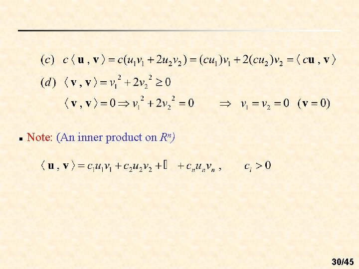 n Note: (An inner product on Rn) 30/45 