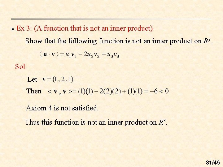 n Ex 3: (A function that is not an inner product) Show that the