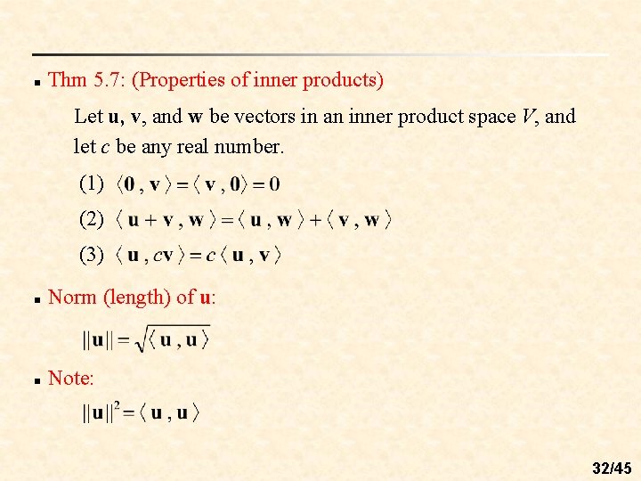 n Thm 5. 7: (Properties of inner products) Let u, v, and w be
