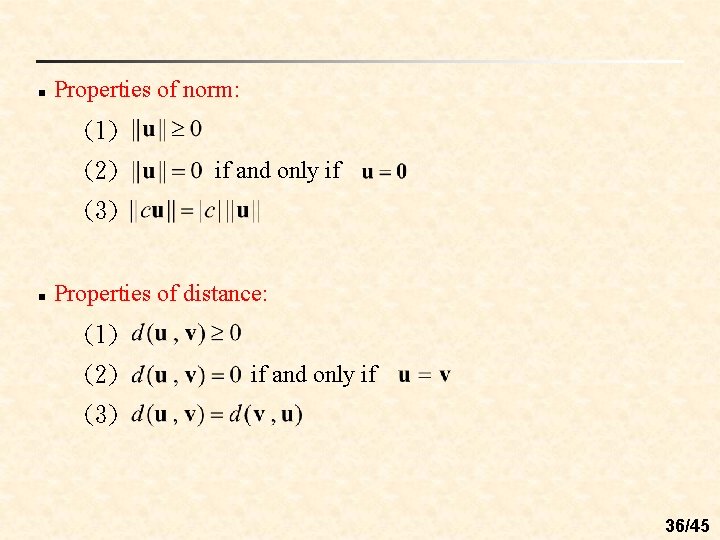 n Properties of norm: (1) (2) if and only if (3) n Properties of