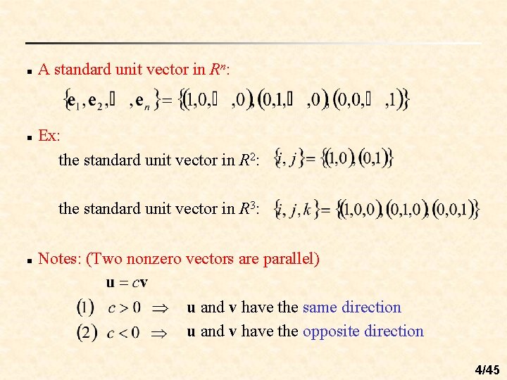 n n A standard unit vector in Rn: Ex: the standard unit vector in