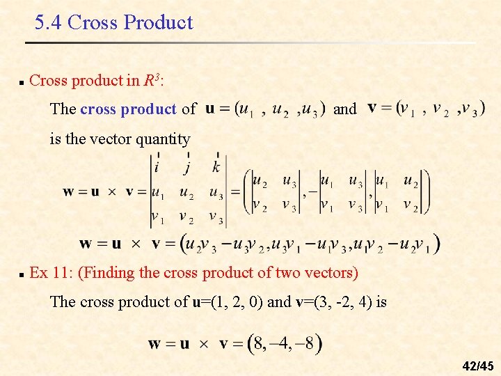 5. 4 Cross Product n Cross product in R 3: The cross product of