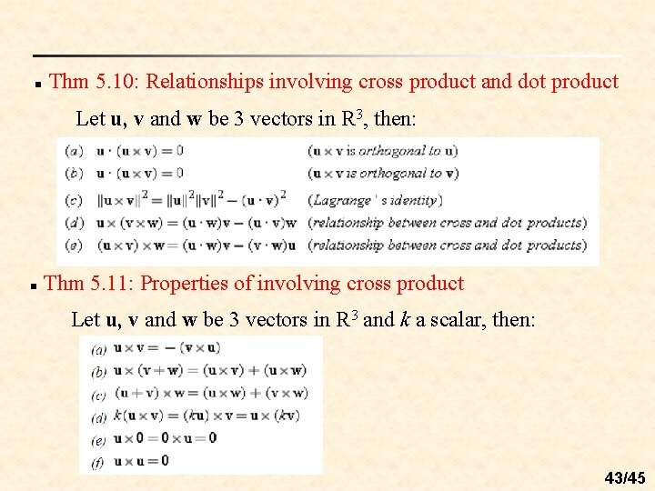 n Thm 5. 10: Relationships involving cross product and dot product Let u, v