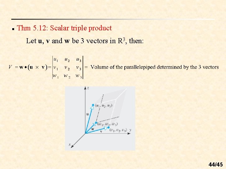 n Thm 5. 12: Scalar triple product Let u, v and w be 3