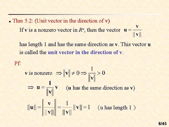 n Thm 5. 2: (Unit vector in the direction of v) If v is