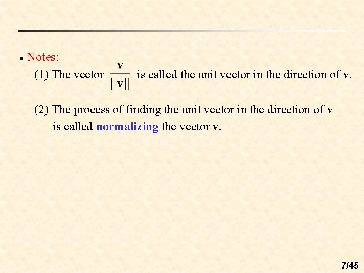 n Notes: (1) The vector is called the unit vector in the direction of