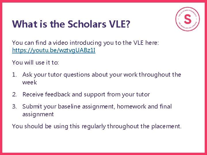What is the Scholars VLE? You can find a video introducing you to the What is the Scholars VLE? You can find a video introducing you to the
