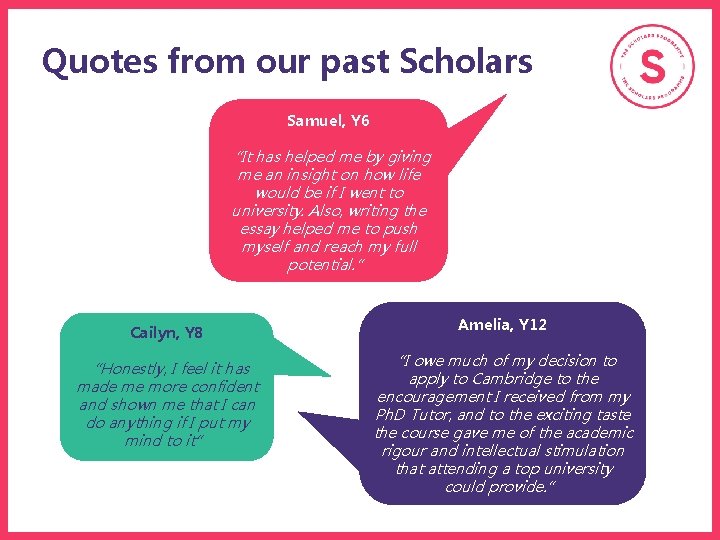 Quotes from our past Scholars Samuel, Y 6 “It has helped me by giving Quotes from our past Scholars Samuel, Y 6 “It has helped me by giving