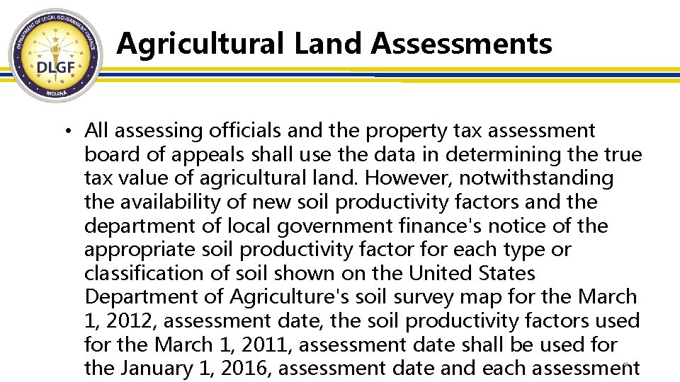 Agricultural Land Assessments • All assessing officials and the property tax assessment board of