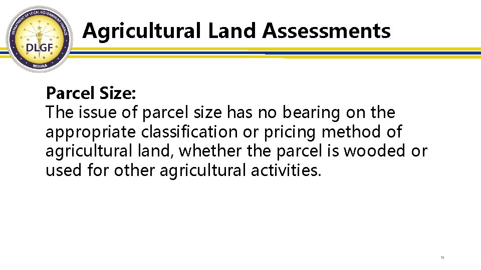 Agricultural Land Assessments Parcel Size: The issue of parcel size has no bearing on