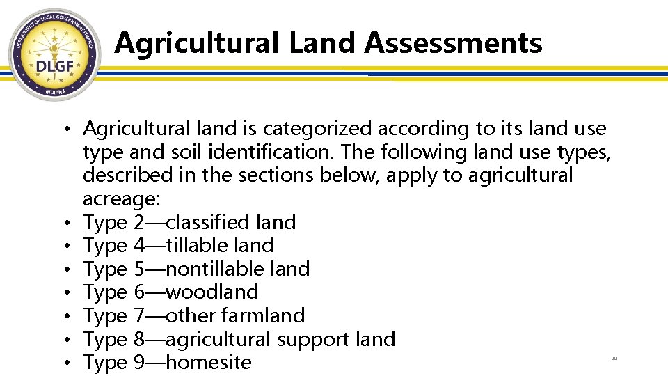 Agricultural Land Assessments • Agricultural land is categorized according to its land use type