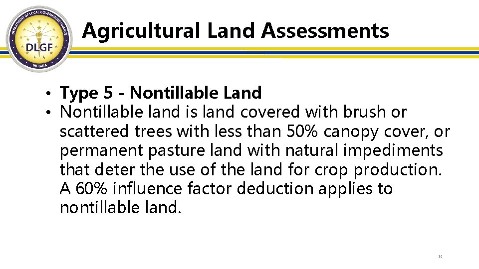 Agricultural Land Assessments • Type 5 - Nontillable Land • Nontillable land is land