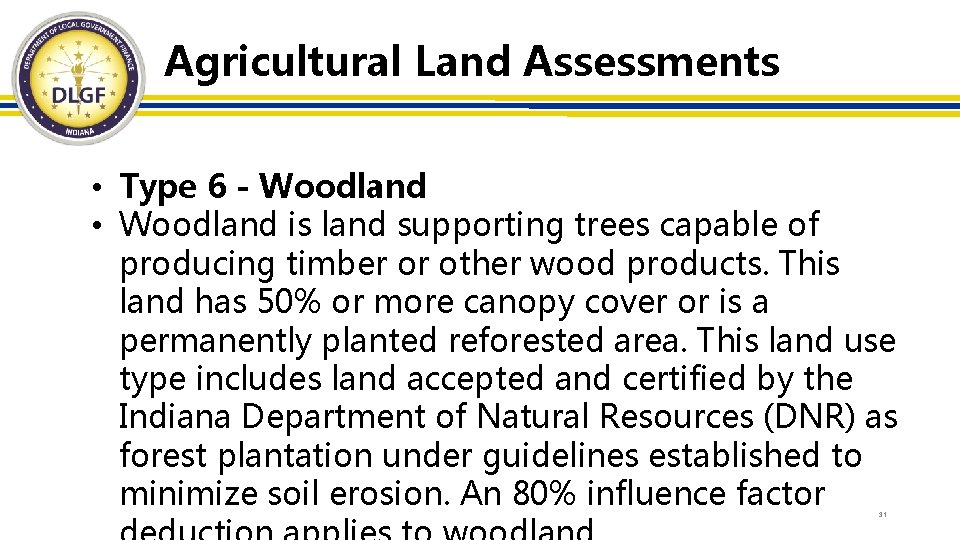 Agricultural Land Assessments • Type 6 - Woodland • Woodland is land supporting trees