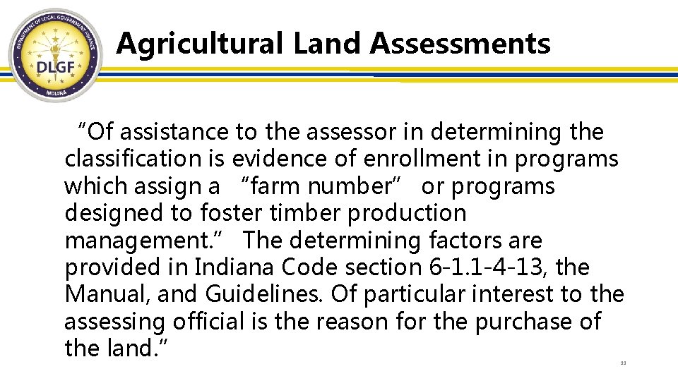 Agricultural Land Assessments “Of assistance to the assessor in determining the classification is evidence