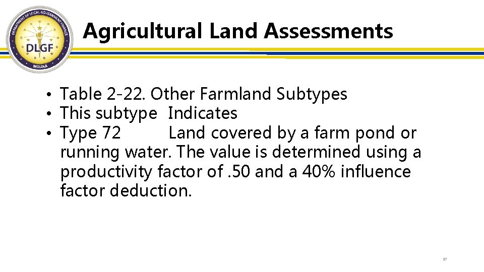 Agricultural Land Assessments • Table 2 -22. Other Farmland Subtypes • This subtype Indicates