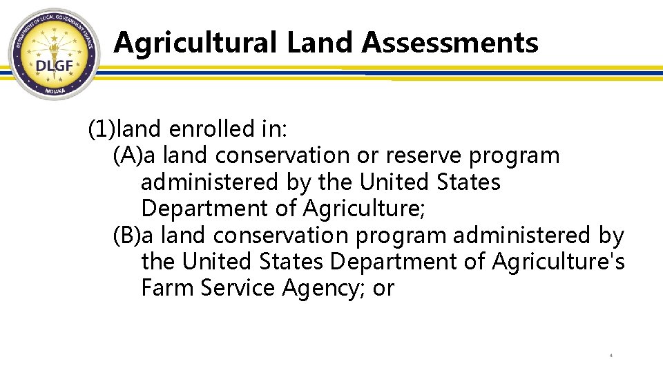 Agricultural Land Assessments (1)land enrolled in: (A)a land conservation or reserve program administered by