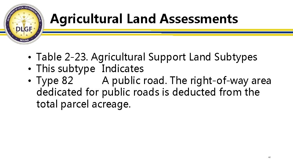 Agricultural Land Assessments • Table 2 -23. Agricultural Support Land Subtypes • This subtype