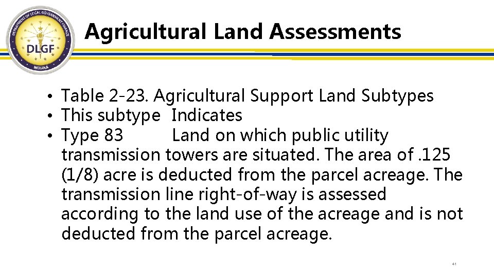 Agricultural Land Assessments • Table 2 -23. Agricultural Support Land Subtypes • This subtype