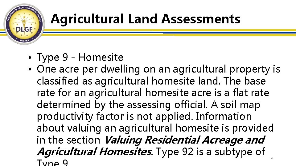 Agricultural Land Assessments • Type 9 - Homesite • One acre per dwelling on