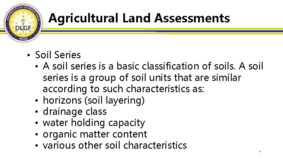 Agricultural Land Assessments • Soil Series • A soil series is a basic classification