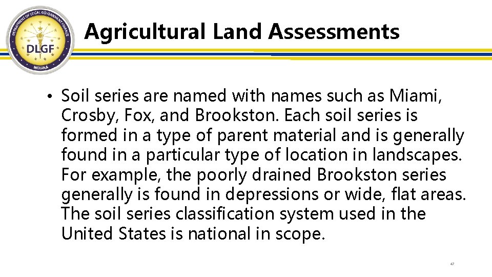 Agricultural Land Assessments • Soil series are named with names such as Miami, Crosby,