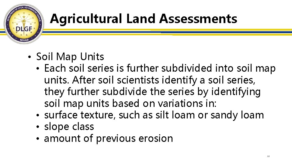 Agricultural Land Assessments • Soil Map Units • Each soil series is further subdivided